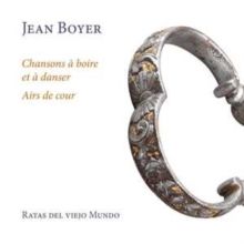 Jean Boyer: Chansons À Boire Et À Danser/Airs De Cour (CD / Album Digipak)