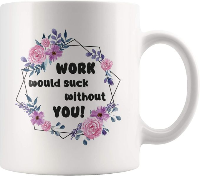 Work sucks without you-Father's day-Mother's day-Valentines-Christmas Mug