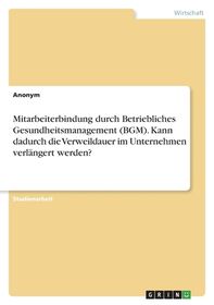 Mitarbeiterbindung Durch Betriebliches Gesundheitsmanagement (BGM ...