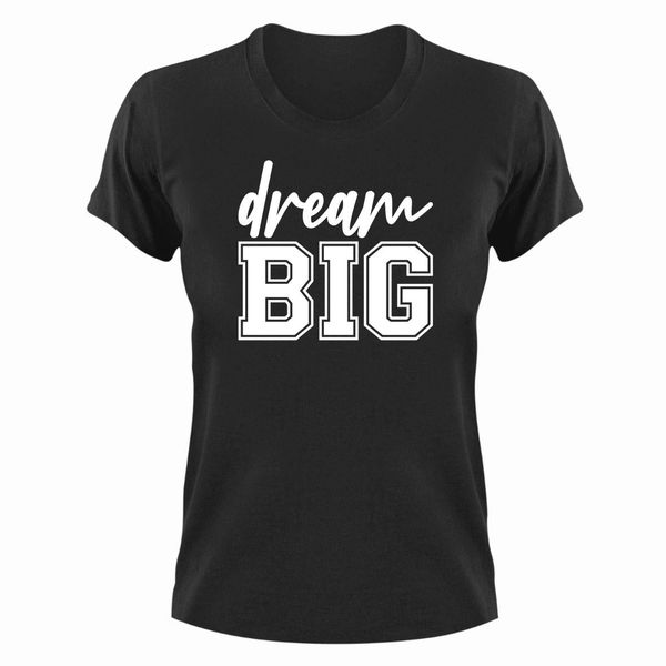 Dream Big T-Shirt Gift Idea Christmas Birthday Present 360