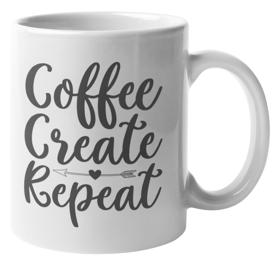 Mugmania Coffee Create Repeat Coffee Mug Shop Today Get It Tomorrow 