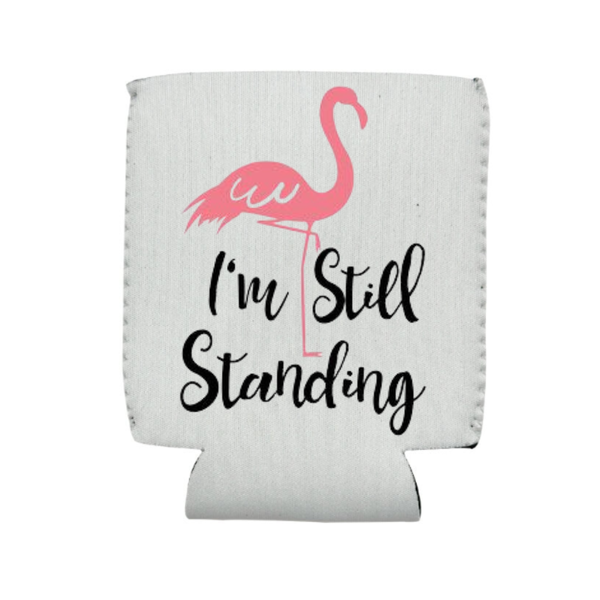I'm Still Standing Printed Can Holder