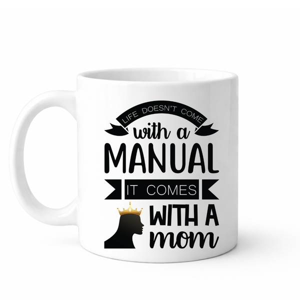 Life comes with a mom - Mother`s day gift mug