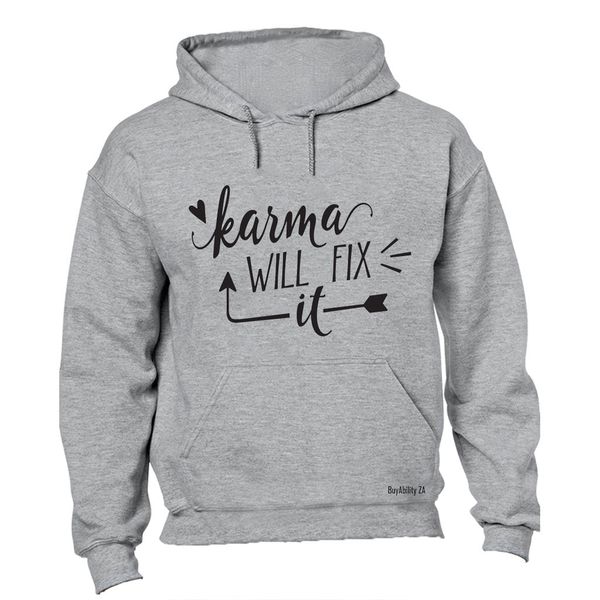 Karma Will Fix It - Hoodie