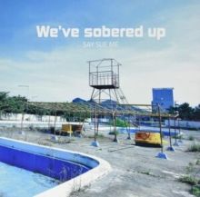 We've Sobered Up (RSD 2019) (Vinyl / 12" Album Coloured Vinyl (Limited Edition))