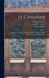 Le Canarien: Livre De La Conqu?te Et Conversion Des Canaries (1402-1422 ...