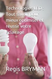 Technologies LED: Tout Savoir Pour Mieux Optimiser Et R?ussir Votre ...