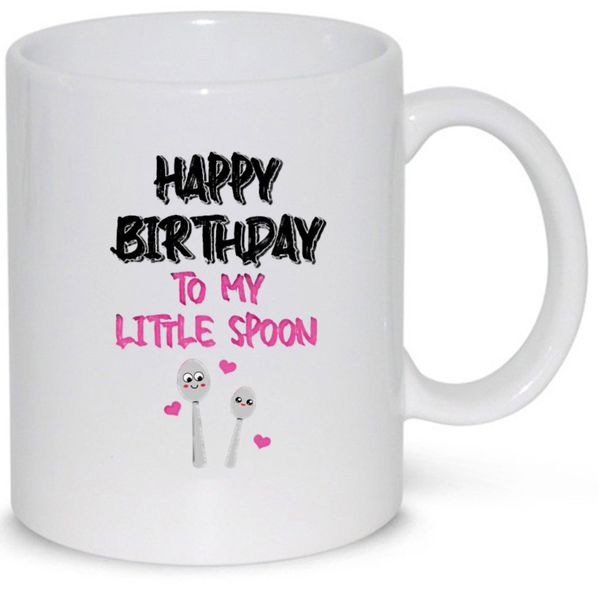 Happy Birthday To My Little Spoon Gift Mug