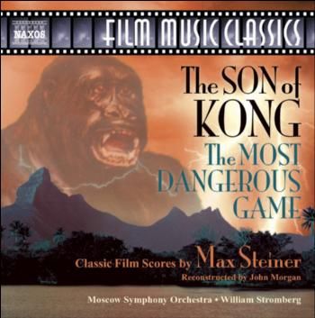 Son of Kong, The, the Most Dangerous Game (Steiner) (CD / Album)