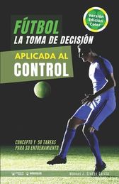 F Tbol La Toma De Decisi N Aplicada Al Control Concepto Y Tareas Para Su Entrenamiento