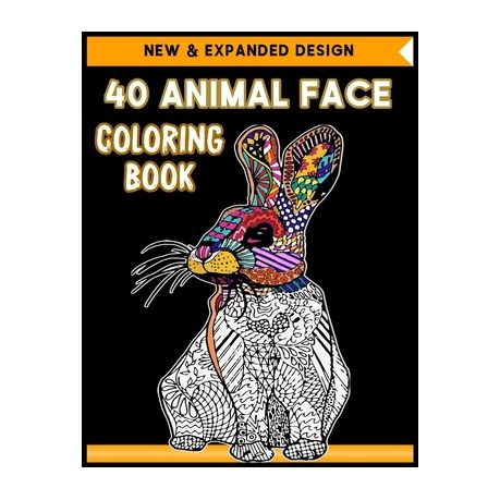 Download 40 Animal Face Coloring Book An Adult Coloring Book With Lions Elephants Owls Horses Dogs Cats And Many More Animal Faces Best Animal Faces Buy Online In South Africa Takealot Com