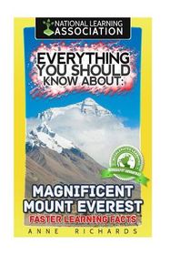 Everything You Should Know about: Magnificent Mount Everest: Faster