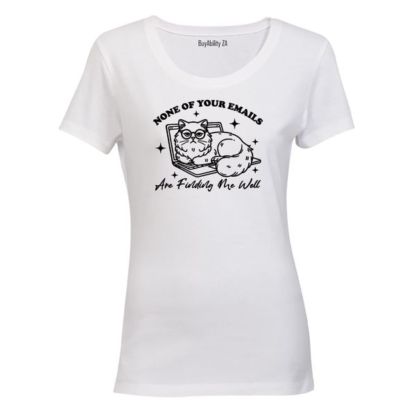 None Of Your Emails - Ladies - T-Shirt