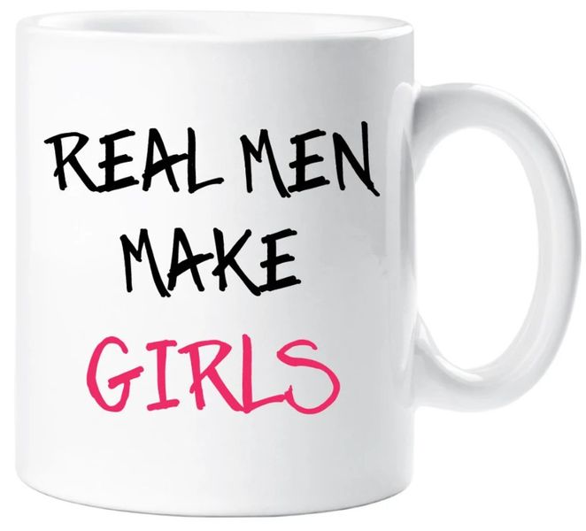 Real Men Make Girls Birthday Christmas Father's Day Gift Mug