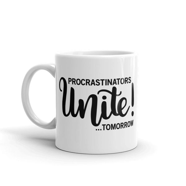 Procrastinators - Father's day-Mother's day- Valentines-Charistmas Mug