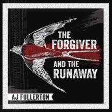 The Forgiver and the Runaway (CD / Album)