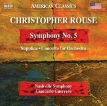 Christopher Rouse: Symphony No. 5/Supplica/Concerto for Orchestra (CD / Album)