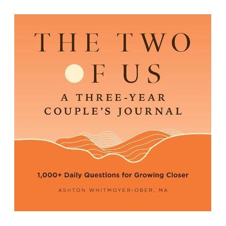 The Two of Us: A Three-Year Couples Journal: 1,000+ Daily Questions for  Growing Closer by Whitmoyer-Ober, Ashton (Paperback)