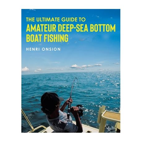 The Ultimate Guide To Amateur Deep-Sea Bottom Boat Fishing, Shop Today.  Get it Tomorrow!