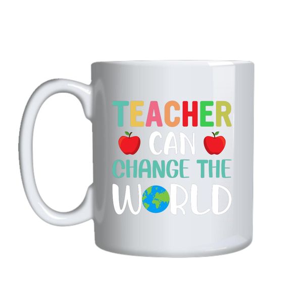 Teacher Can Change The World Mug Gift Idea 151