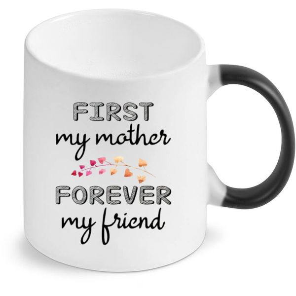 First My Mother Forever My Friend Magic Colour Changing Gift Coffee Mug