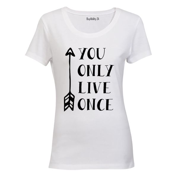You Only Live Once - Ladies - T-Shirt