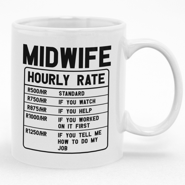 Midwife Hourly Rate Custom Printed Novelty Mug