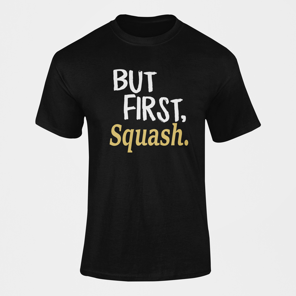 But First Squash T-Shirt
