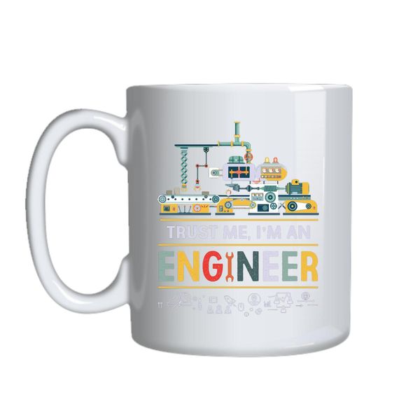 Trust Me I Am An Engineer 2 Mug Gift Idea 139