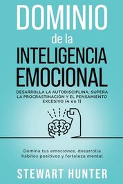 Dominio De La Inteligencia Emocional: Desarrolla La Autodisciplina ...