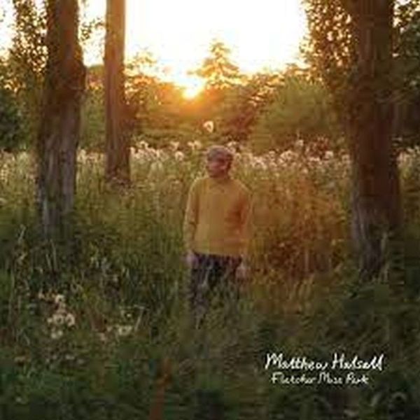 Matthew Halsall - Fletcher Moss Park (Reissue) Vinyl LP Album