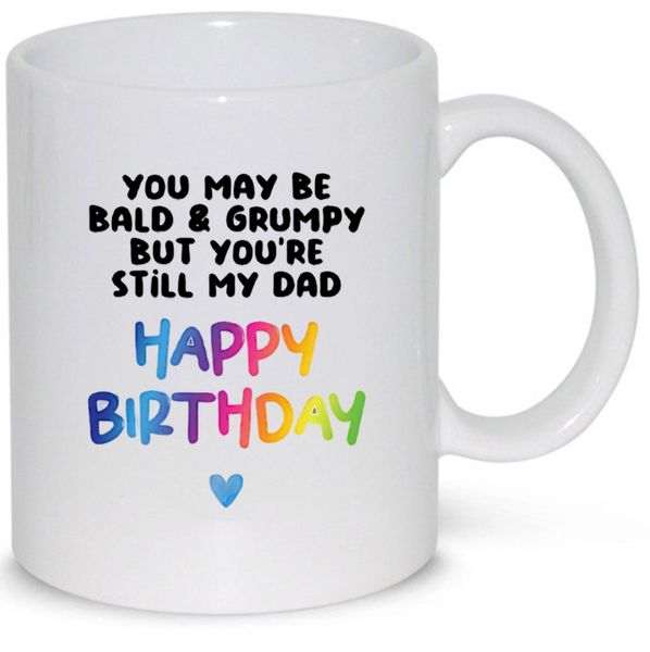 You Might Old and Grumpy But You're Still My Dad Birthday Gift 11Oz Mug