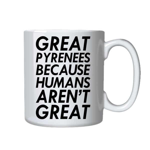 Great Pyrenees Mug - Novelty Gift Idea for Dog Owners Birthday Christmas