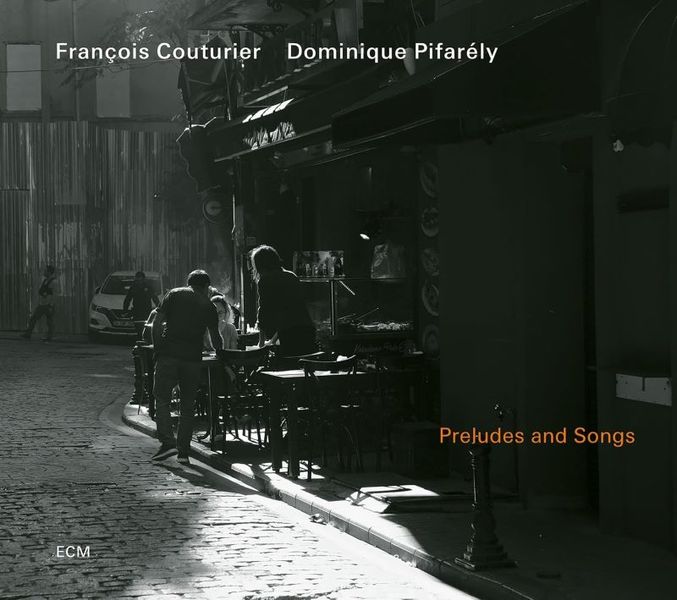 Francois Couturier/Dominique Pifarely - Preludes and Songs