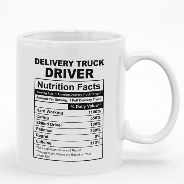 Delivery Truck Driver Nutrition Facts Custom Printed Novelty Mug