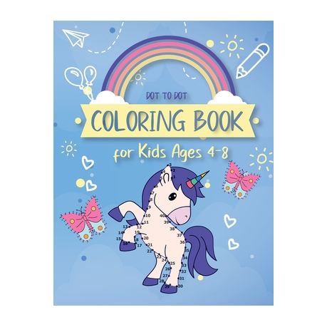 Dot to Dot Coloring Book for Kids Ages 4-8: 8x11 inch coloring