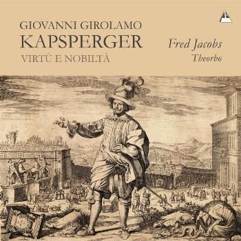 Giovanni Girolamo Kapsperger: Virtù E Nobiltà (CD / Album)