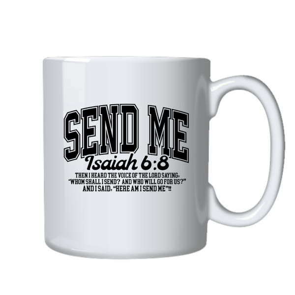 Send Me Isaiah Christian Motivate Positive Mug Birthday Christmas Gift 402