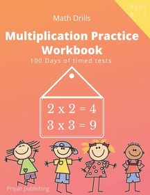 Multiplication Practice Workbook: 100 Days of Timed Tests ...