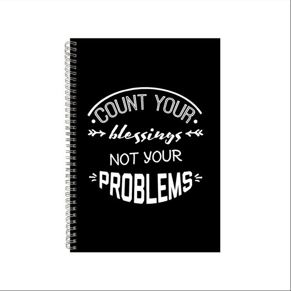 Count Your Blessings not Your Problems Notebook Gift Idea A4 Notepad Pad 29