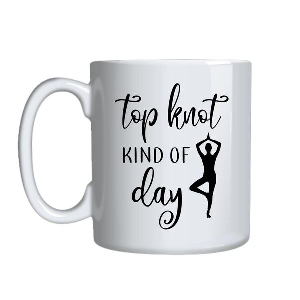 Top Knot Kind Of Day Mug Gift Idea 152