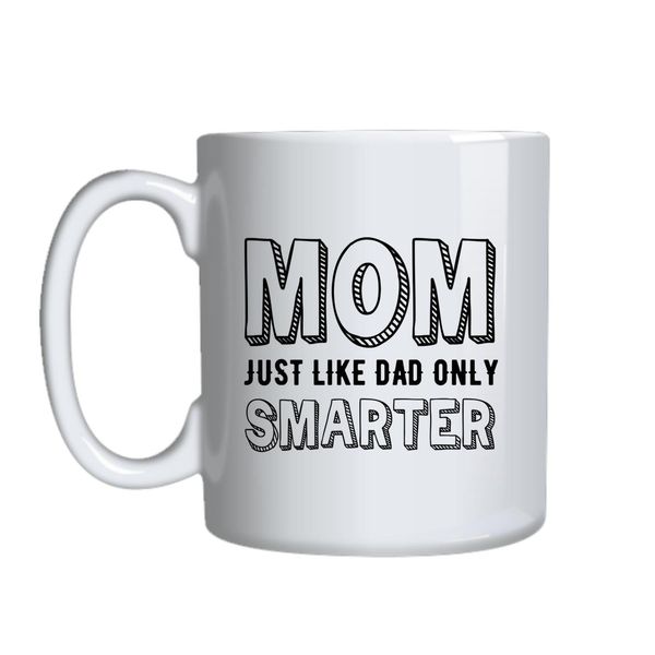 Mom Just Like Dad Mug Gift Idea 130