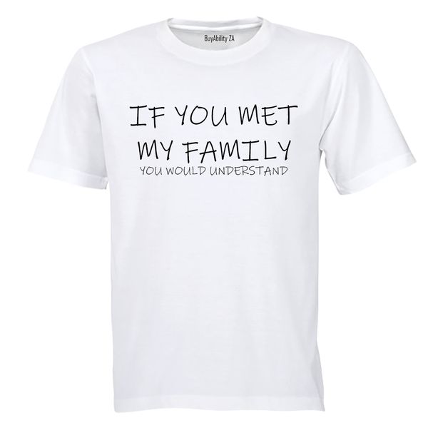 If you met my Family... - Kids T-Shirt - White
