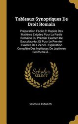 Tableaux Synoptiques De Droit Romain: Pr?paration Facile Et Rapide Des ...