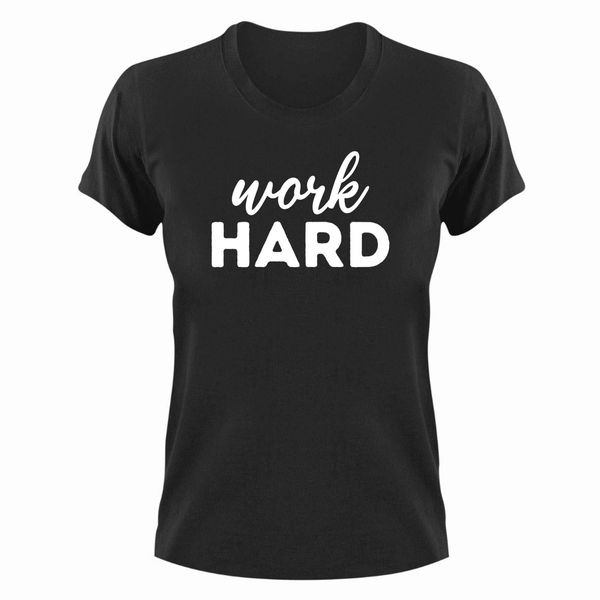 Work Hard T-Shirt Gift Idea Christmas Birthday Present 362