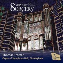 Thomas Trotter: Symphony Hall Sorcery (CD / Album (Jewel Case))