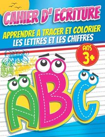 Cahier D'?criture Apprendre ? Tracer Et Colorier Les Lettre Et Les ...