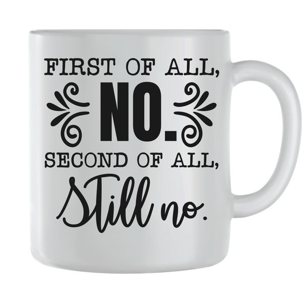 No Coffee Mugs for Men Women with Funny Quote Graphic Saying Cup Present214