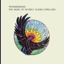 Transmissions: The Music of Beverly Glenn-Copeland (Vinyl / 12" Album)