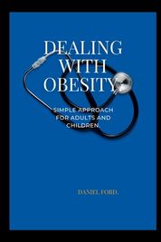 Dealing with Obesity.: Simple approach for adults and children. | Buy ...